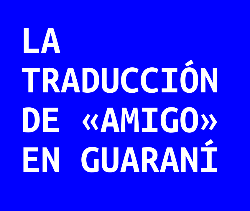Traducción de amigo en guaraní