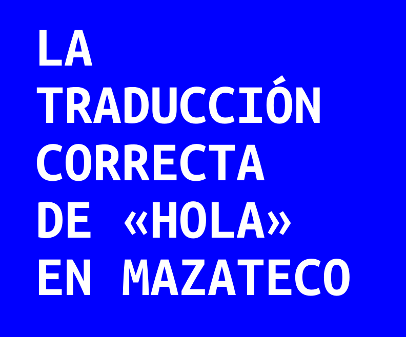 Traducción de «hola» en mazateco