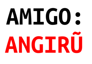 Amigo = Angirũ